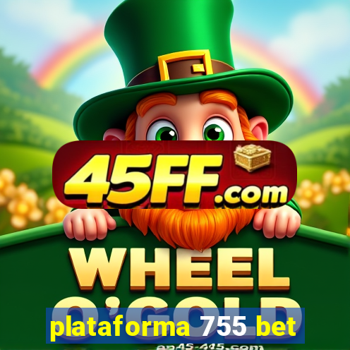 plataforma 755 bet